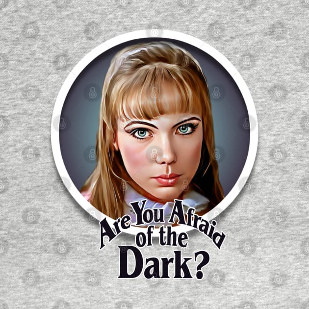 Are You Afraid of the Dark by Zbornak Designs